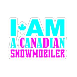 I am a Canadian Snowmobiler - Kiss-Cut Stickers